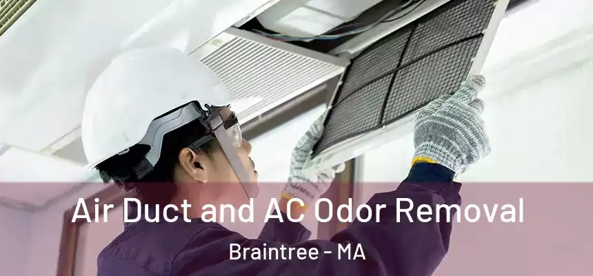 Air Duct and AC Odor Removal Braintree - MA