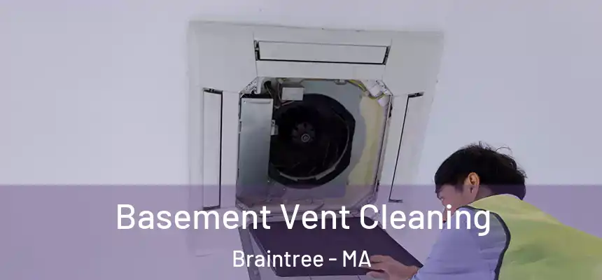  Basement Vent Cleaning Braintree - MA