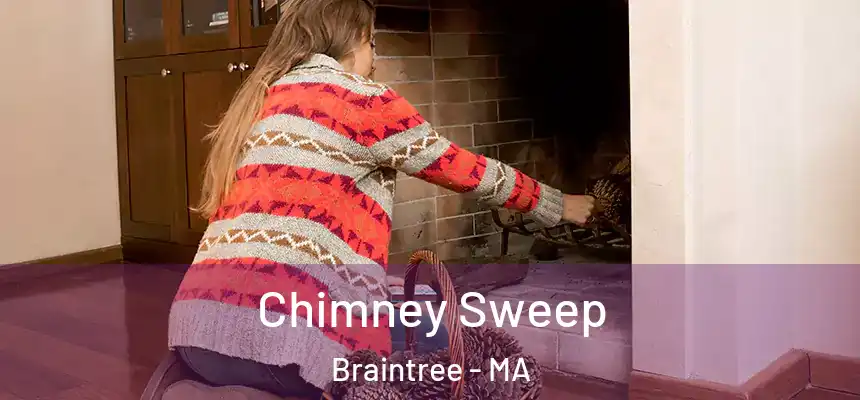  Chimney Sweep Braintree - MA