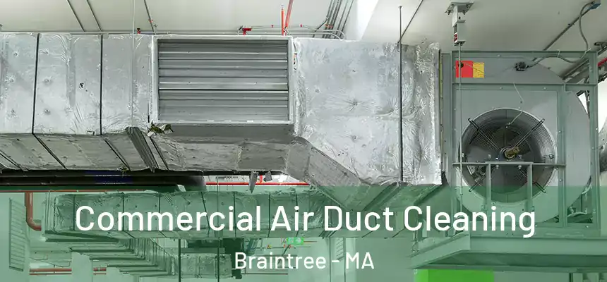  Commercial Air Duct Cleaning Braintree - MA