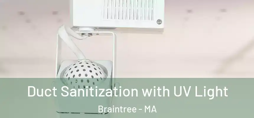  Duct Sanitization with UV Light Braintree - MA