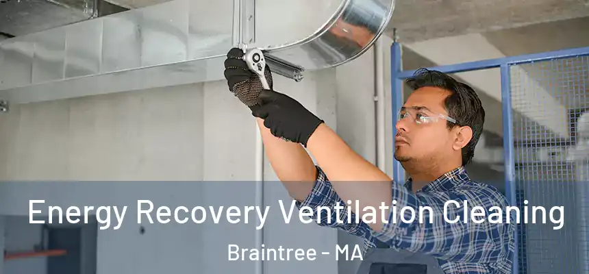  Energy Recovery Ventilation Cleaning Braintree - MA