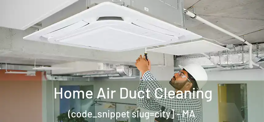  Home Air Duct Cleaning (code_snippet slug=city] - MA