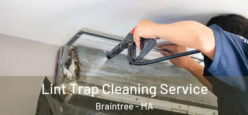 Lint Trap Cleaning Service Braintree - MA