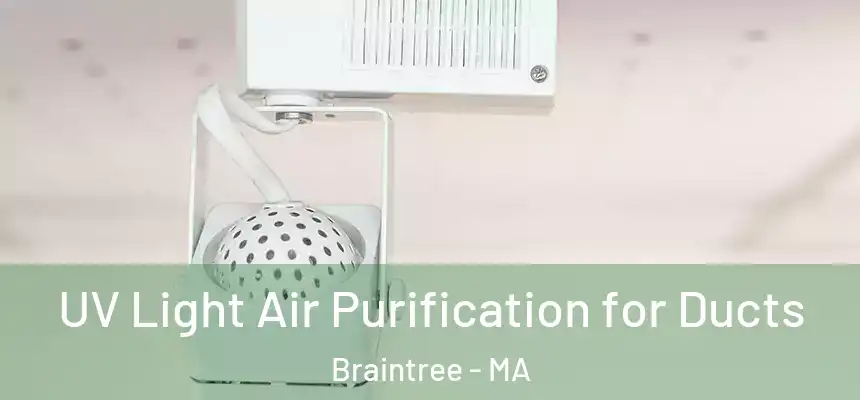  UV Light Air Purification for Ducts Braintree - MA